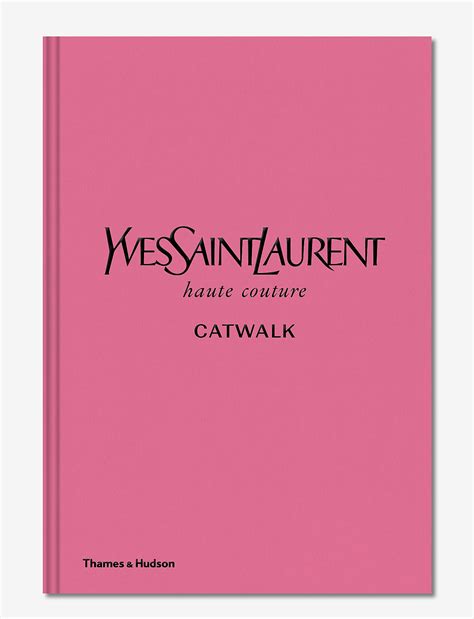 how to read yves saint laurent|catwalk books.